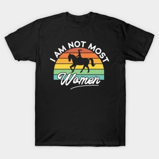 I Am Not Most Women Vintage horseback riding lover T-Shirt